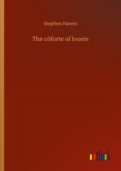 The cõforte of louers