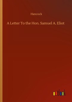 A Letter To the Hon. Samuel A. Eliot
