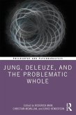 Jung, Deleuze, and the Problematic Whole (eBook, ePUB)