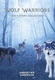 Wolf Warriors: The 4-Story Collection