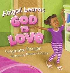 Abigail Learns God Is Love - Frazier, Lynette