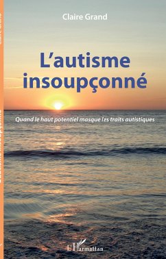 L'autisme insoupçonné - Grand, Claire