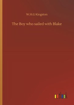 The Boy who sailed with Blake - Kingston, W. H. G