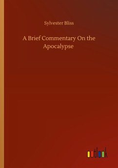 A Brief Commentary On the Apocalypse - Bliss, Sylvester