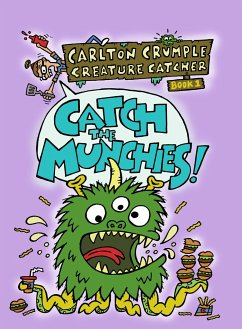 Carlton Crumple Creature Catcher 1: Catch the Munchies! - Fremont, David