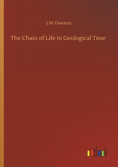 The Chain of Life in Geological Time - Dawson, J. W