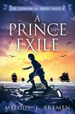 A Prince in Exile (The Kingdom of Korin, #2) (eBook, ePUB) A Prince in Exile (The Kingdom of Korin, #2) (eBook, ePUB)