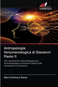 Antropologia fenomenologica di Giovanni Paolo II - Naval, Mark Anthony