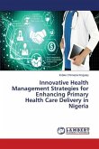 Innovative Health Management Strategies for Enhancing Primary Health Care Delivery in Nigeria