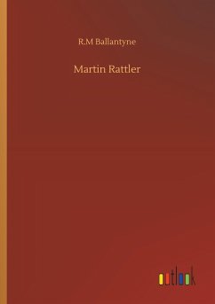 Martin Rattler - Ballantyne, R. M