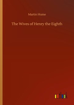 The Wives of Henry the Eighth - Hume, Martin