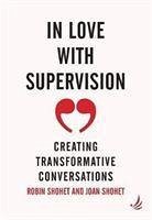 In Love with Supervision - Shohet, Robin; Shohet, Joan