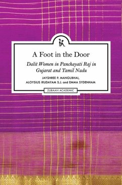 A Foot in the Door: Dalit Women in Panchayati Raj in Gujarat and Tamil Nadu - Mangubhai, Jayshree; Irudayam S.j., Aloysius; Sydenham, Emma