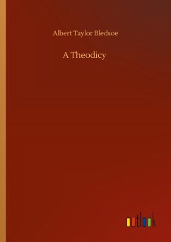 A Theodicy - Bledsoe, Albert Taylor