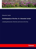 Autobiography of the Rev. Dr. Alexander Carlyle