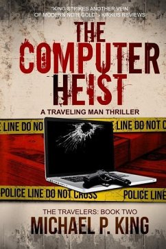 The Computer Heist - King, Michael P.