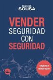 Vender Seguridad con Seguridad: Un libro de ventas con muchas técnicas y abordajes propio del segmento de seguridad (Spanish Edition)