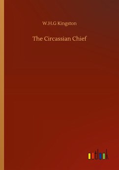 The Circassian Chief - Kingston, W. H. G