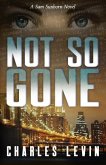 Not So Gone: A Sam Sunborn Novel