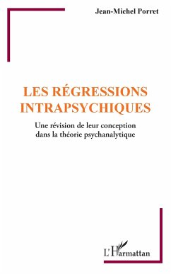 Les régressions intrapsychiques - Porret, Jean-Michel