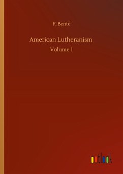 American Lutheranism - Bente, F.