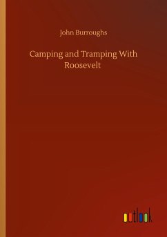 Camping and Tramping With Roosevelt - Burroughs, John