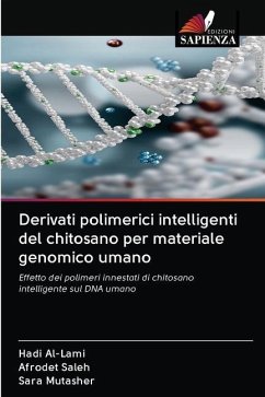 Derivati polimerici intelligenti del chitosano per materiale genomico umano - Al'-Lami, Hadi;Saleh, Afrodet;Mutasher, Sara