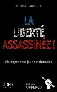 La liberté assassinée ! - Andrieu, Thomas