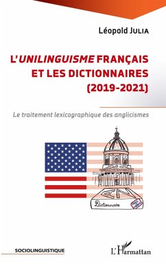 L'unilinguisme français et les dictionnaires (2019-2021) - Julia, Léopold