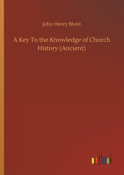 A Key To the Knowledge of Church History (Ancient)