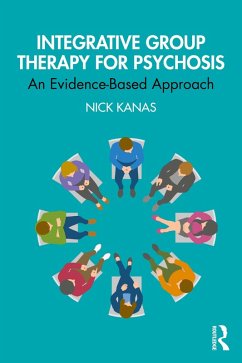 Integrative Group Therapy for Psychosis (eBook, ePUB) - Kanas, Nick