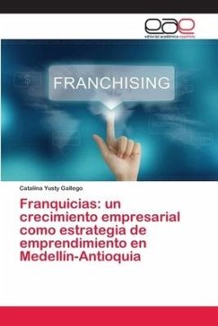 Franquicias: un crecimiento empresarial como estrategia de emprendimiento en Medellín-Antioquia