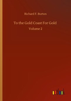 To the Gold Coast For Gold - Burton, Richard F.