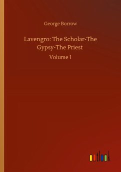 Lavengro: The Scholar-The Gypsy-The Priest - Borrow, George