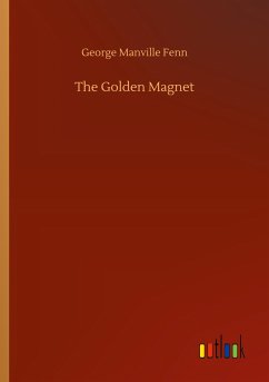 The Golden Magnet - Fenn, George Manville