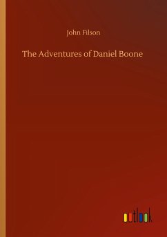 The Adventures of Daniel Boone - Filson, John