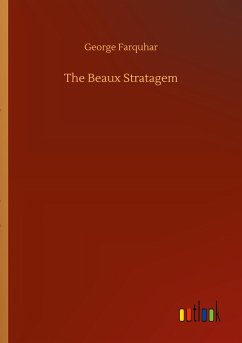 The Beaux Stratagem - Farquhar, George