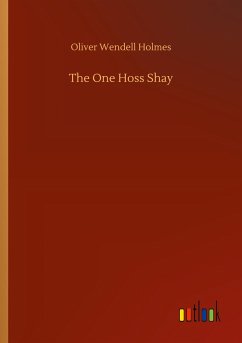 The One Hoss Shay - Holmes, Oliver Wendell