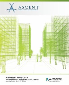 Autodesk Revit 2018 BIM Management: Template and Family Creation - Metric: Autodesk Authorized Publisher - Ascent -. Center For Technical Knowledge