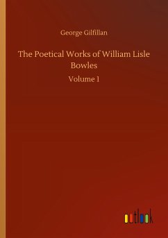 The Poetical Works of William Lisle Bowles - Gilfillan, George