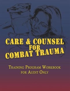 Care & Counsel for Combat Trauma: Training Program Workbook for Audit Only - American Association of Christian Counse; Light University