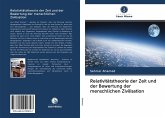 Relativitätstheorie der Zeit und der Bewertung der menschlichen Zivilisation