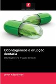 Odontogénese e erupção dentária Odontogénese e erupção dentária