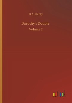 Dorothy's Double - Henty, G. A.