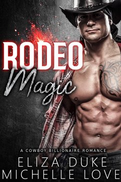 Rodeo Magic: A Cowboy Billionaire Romance (eBook, ePUB) - Love, Michelle