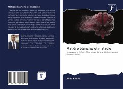 Matière blanche et maladie - Khatib, Ahed