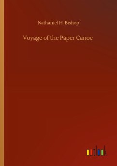 Voyage of the Paper Canoe - Bishop, Nathaniel H.