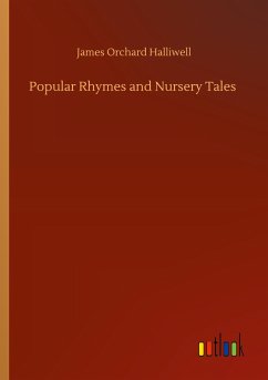 Popular Rhymes and Nursery Tales - Halliwell, James Orchard