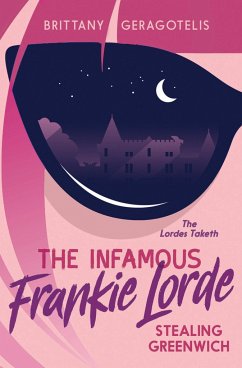 The Infamous Frankie Lorde 1: Stealing Greenwich - Geragotelis, Brittany