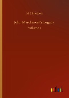 John Marchmont's Legacy - Braddon, M. E